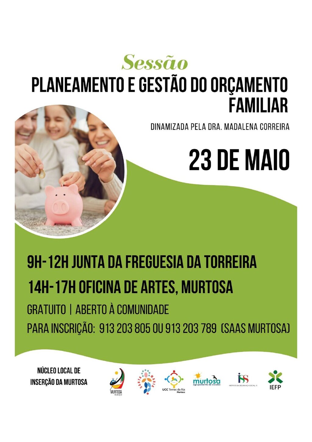 Sessões Subordinadas ao Tema: - "Planeamento e Gestão do Orçamento Familiar" 